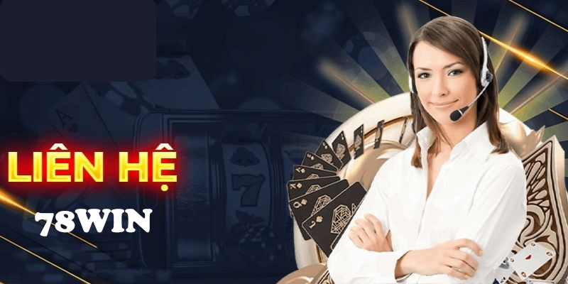 Liên hệ đến nhà cái 78win