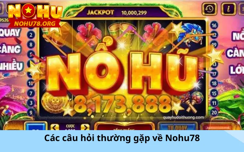 Các câu hỏi thường gặp về Nohu78