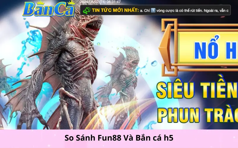 So Sánh Fun88 Và Bắn cá h5